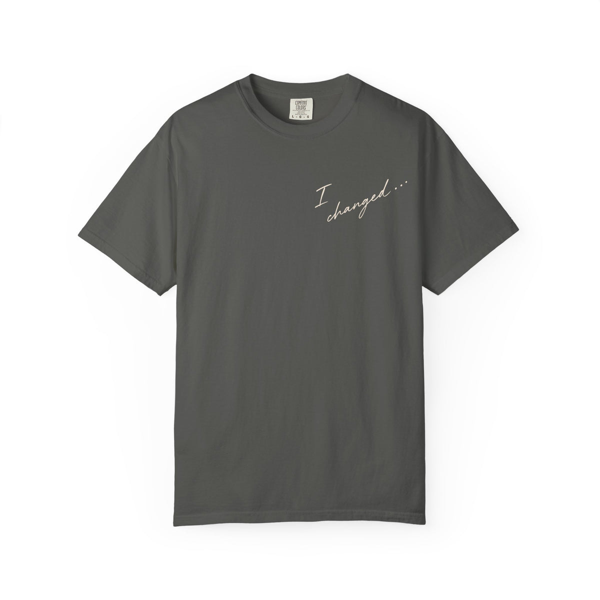 I Changed… Garment-Dyed T-Shirt | 001 Unspoken
