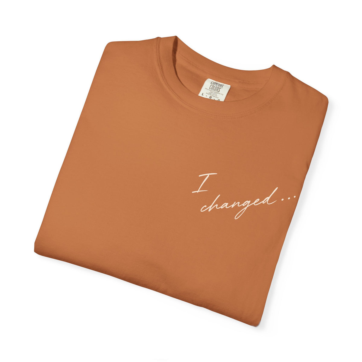 I Changed… Garment-Dyed T-Shirt | 001 Unspoken