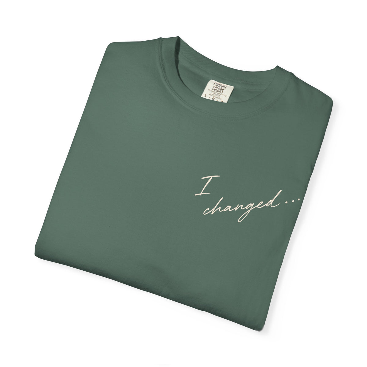 I Changed… Garment-Dyed T-Shirt | 001 Unspoken