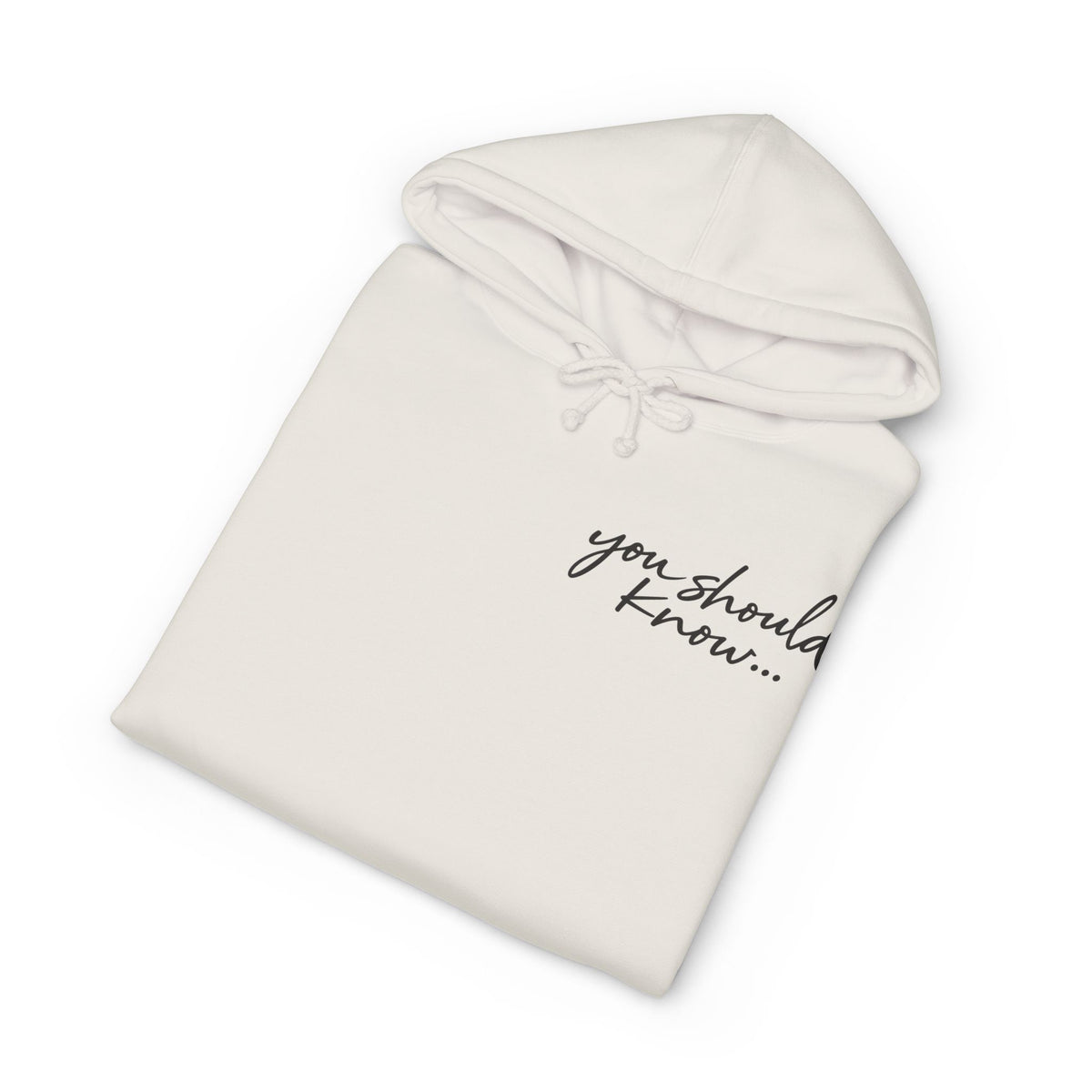You Should Know… Hoodie | 001 Unspoken